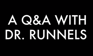 Dr. Casey Runnels Q&A